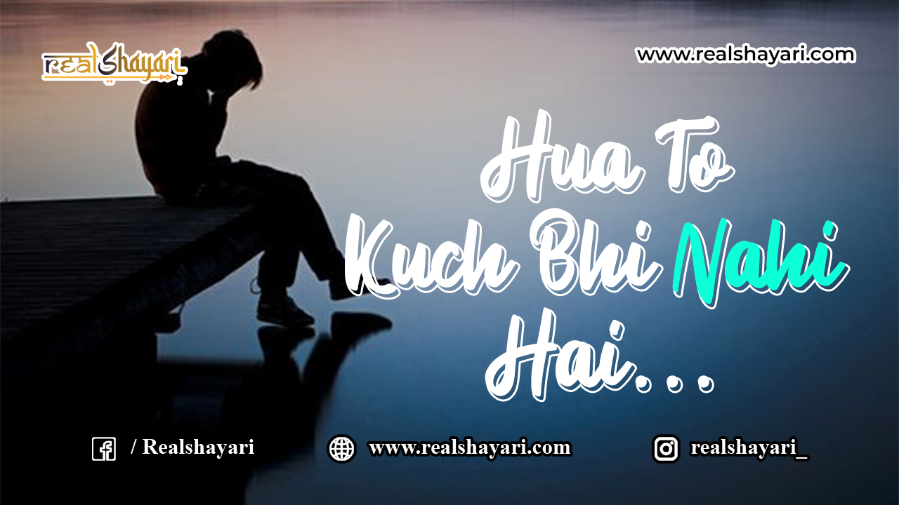 Hua-To-Kuch-Bhi-Nahi-Hai…